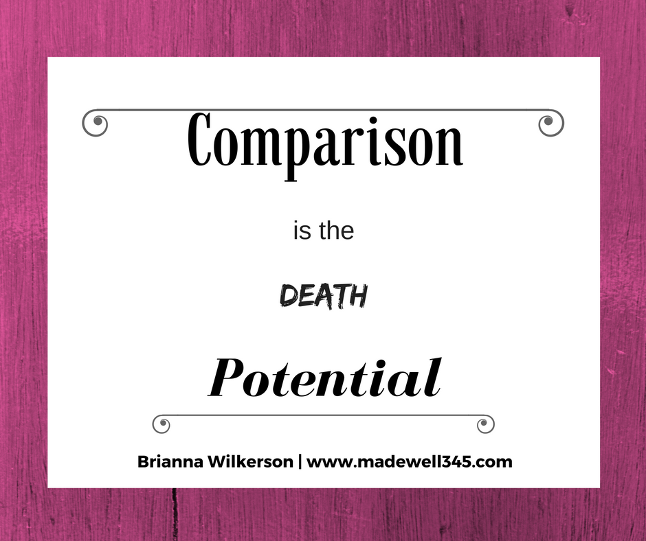 comparison-is-the-death-of-potential-2-made-well